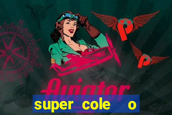 super cole  o 7784 jogos para pc download